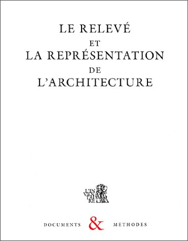 Le relevé et la représentation de l'architecture