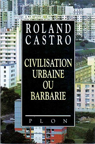 Civilisation urbaine ou barbarie
