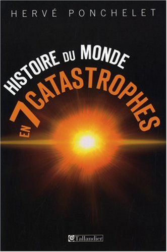Histoire du monde en 7 catastrophes