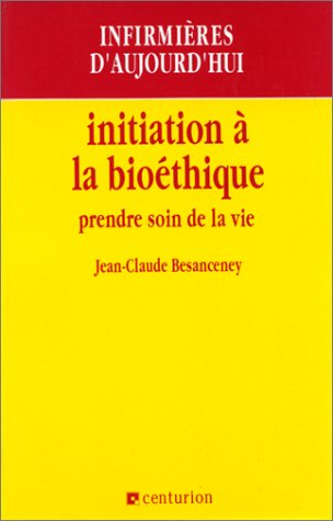Initiation à la bioéthique : prendre soin de la vie