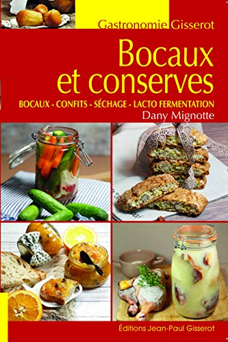 Bocaux et conserves : bocaux, confits, séchage, lacto fermentation