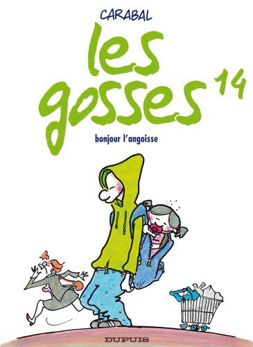 Les gosses. Vol. 14. Bonjour l'angoisse