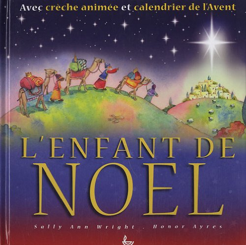 L'enfant de Noël : avec crèche animée et calendrier de l'Avent