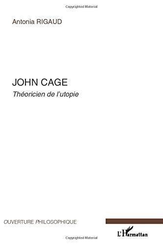 John Cage : théoricien de l'utopie