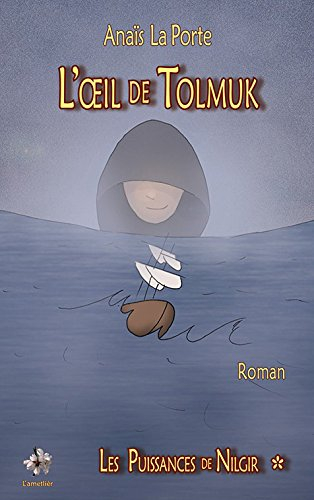 Les puissances de Nilgir. Vol. 1. L'oeil de Tolmuk