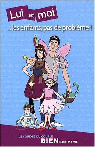 Lui et moi ... les enfants, pas de problème !