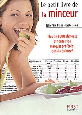 le petit livre de la minceur : plus de 3000 aliments et toutes vos marques préférées dans la balance
