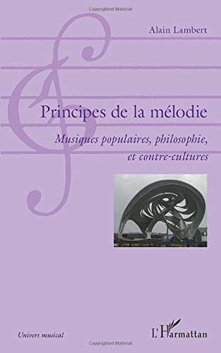 Principes de la mélodie : musiques populaires, philosophie et contre-cultures