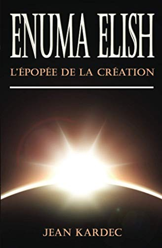 Enuma Elish : L'Épopée de la Création
