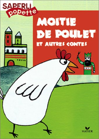 Moitié de poulet et autres contes