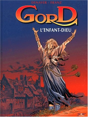 gord, tome 3 : l'enfant dieu