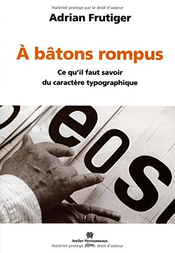 A bâtons rompus : ce qu'il faut savoir du caractère typographique