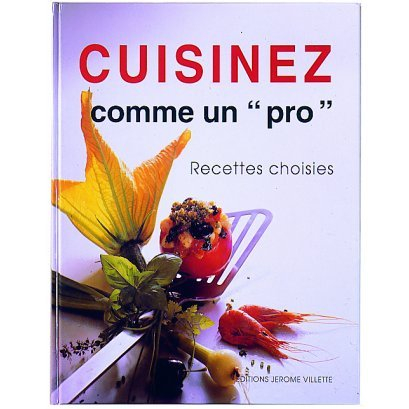 Cuisinez comme un pro : recettes choisies