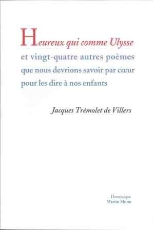 heureux qui comme ulysse, et vingt-quatre autres poèmes que nous devrions savoir par c?ur pour les d