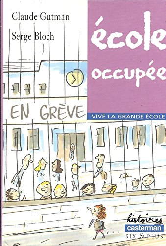 Vive la grande école. Ecole occupée