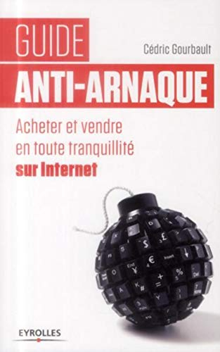 Guide anti-arnaque : acheter et vendre sur Internet en toute tranquillité