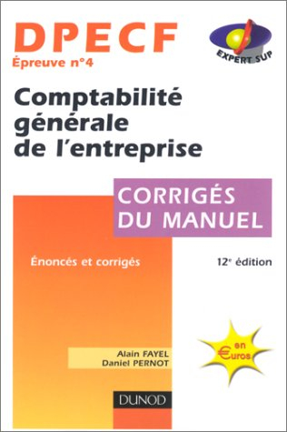 DPECF, comptabilité générale de l'entreprise, épreuve n° 4 : corrigés du manuel