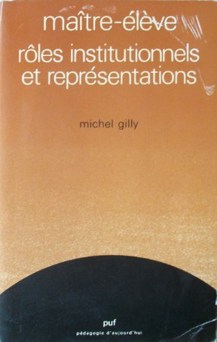 Maitre-élève : rôles institutionnels et représentations
