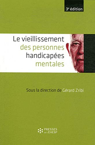Le vieillissement des personnes handicapées mentales