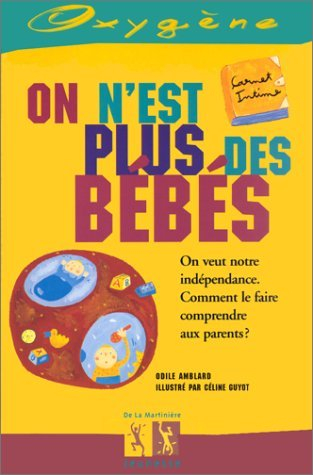 On n'est plus des bébés : on veut notre indépendance, comment le faire comprendre aux parents ?