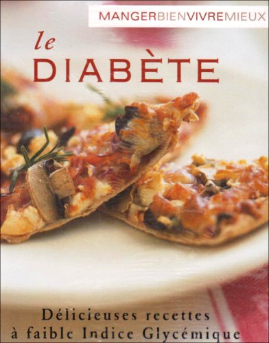 Le diabète : délicieuses recettes à faible indice glycémique