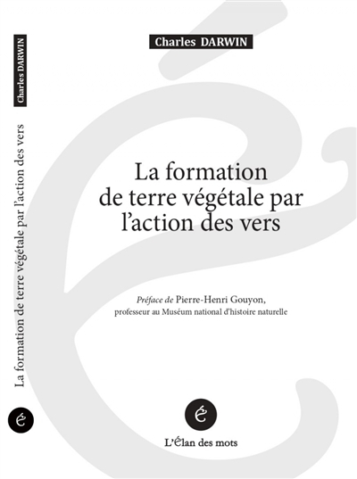 La formation de terre végétale par l'action des vers