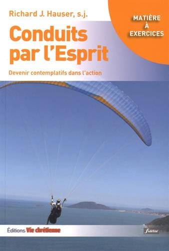 Conduits par l'Esprit : devenir contemplatifs dans l'action