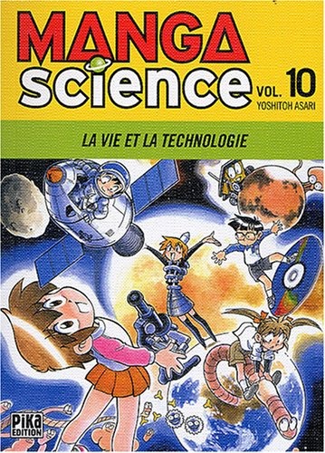 Manga science. Vol. 10. La vie et la technologie