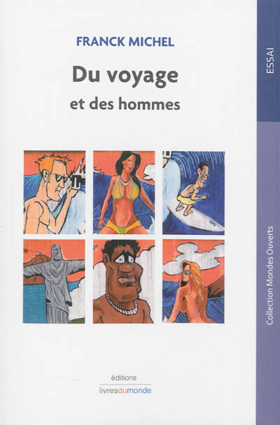 Du voyage et des hommes : Désirs d'ailleurs revisited