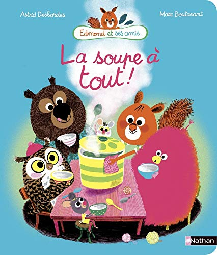 Edmond et ses amis. La soupe à tout !