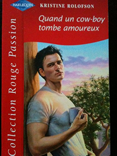 quand un cow-boy tombe amoureux (collection rouge passion)
