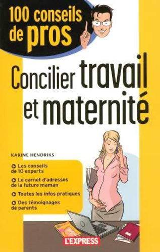 Concilier travail et maternité : les conseils de 10 experts, le carnet d'adresses de la future maman