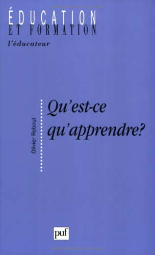Qu'est-ce qu'apprendre ? : pour une philosophie de l'enseignement