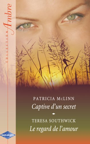 Captive d'un secret. Le regard de l'amour
