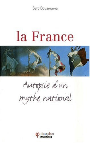 La France : autopsie d'un mythe national