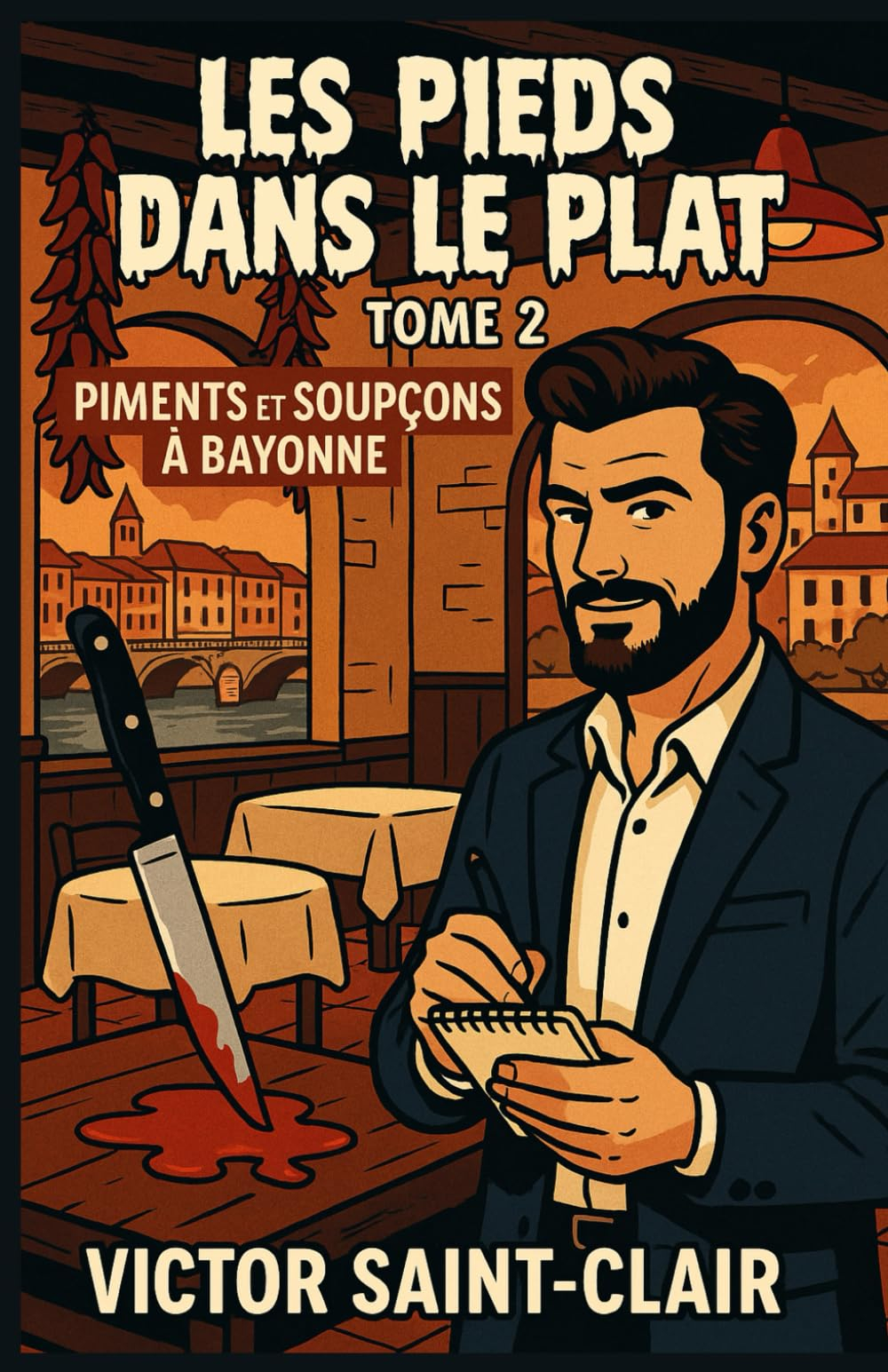 LES PIEDS DANS LE PLAT TOME 2 : PIMENTS ET SOUPÇONS À BAYONNE: Une nouvelle enquête cosy, drôle, imm
