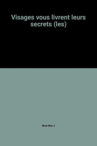 visages vous livrent leurs secrets (les)