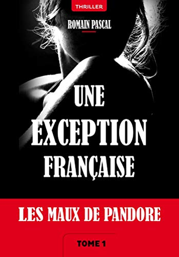 Les Maux de Pandore : Une exception française
