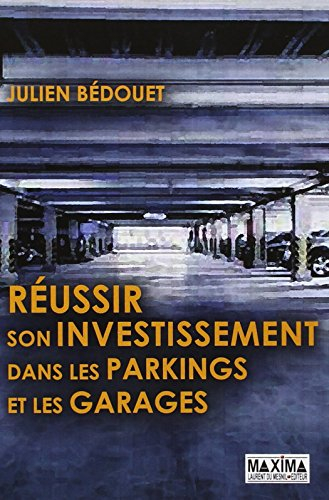 Réussir son investissement dans les parkings et garages