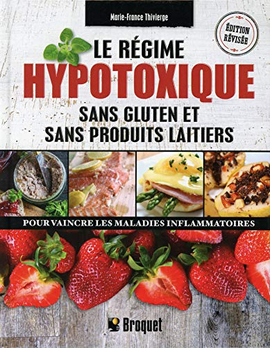 Le régime hypotoxique sans gluten et sans produits laitiers : pour vaincre les maladies inflammatoir