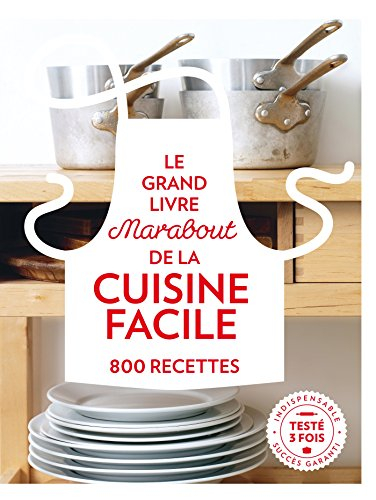 Le grand livre Marabout de la cuisine facile : 800 recettes