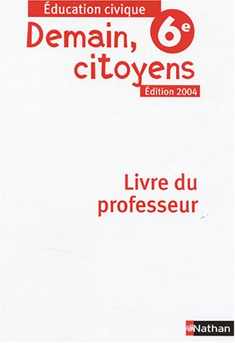 Demain, citoyens 6e : Livre du professeur