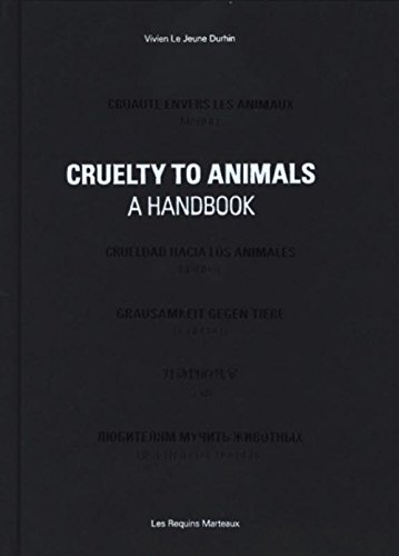 Cruelty to animals : a handbook. Cruauté envers les animaux : manuel. Crueldad hacia los animales : 
