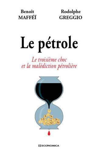 Le pétrole : le troisième choc et la malédiction pétrolière