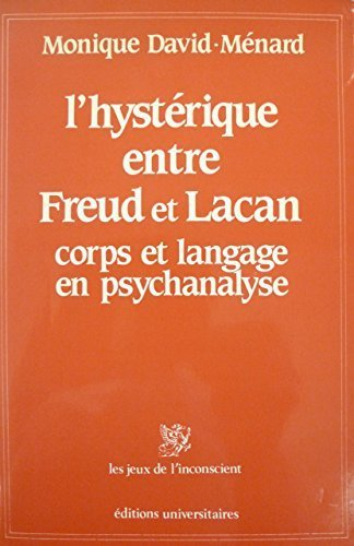 L'Hystérique entre Freud et Lacan : corps et langage en psychanalyse