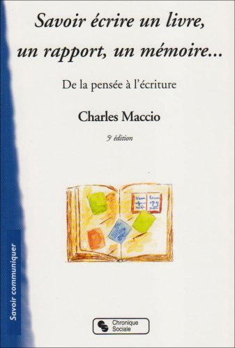 Savoir écrire un livre, un rapport, un mémoire... : de la pensée à l'écriture