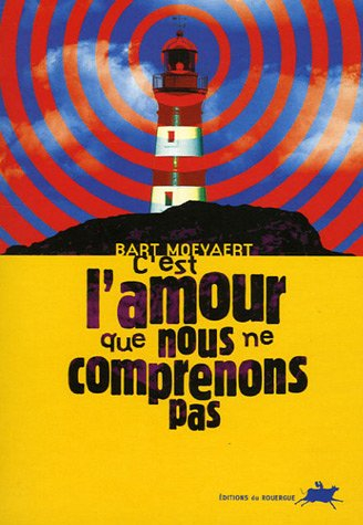 C'est l'amour que nous ne comprenons pas