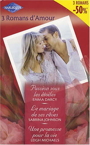 Passion sous les étoiles. Le mariage de ses rêves. Une promesse pour la vie