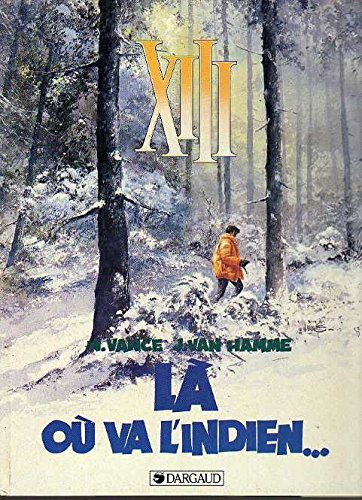 xiii, tome 2 : là où va l'indien
