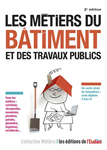 Les métiers du bâtiment et des travaux publics